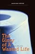 The Glory of a Wasted Life: an adventure with God
