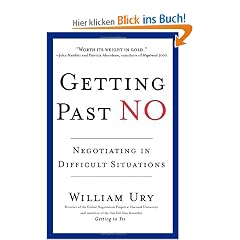 Getting Past No: Negotiating in Difficult Situations: Negotiating with Difficult People