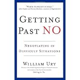 Getting Past No: Negotiating in Difficult Situationsby William Ury