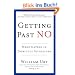 Getting Past No: Negotiating in Difficult Situations: Negotiating with Difficult People