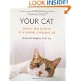 Your Cat: Simple New Secrets to a Longer, Stronger Life by Elizabeth M. Hodgkins D.V.M. Esq.