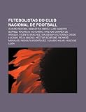 Futebolistas do Club Nacional de Football: Álvaro Recoba, Sebastián Abreu, Luis Alberto Suárez, Mauricio Victorino, Haílton Corrêa de Arruda (Portuguese Edition)