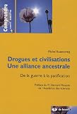Drogues et civilisations, une alliance ancestrale : De la guerre à la pacification