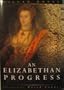 An Elizabethan Progress: The Queen's Journey to East Anglia, 1578