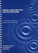 Social Care and the Law in Scotland: An SVQ Related Reference Guide