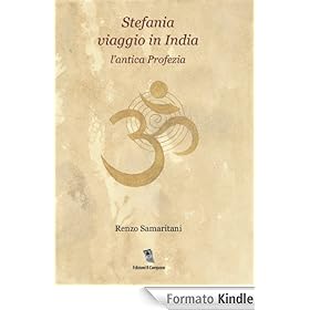 Stefania, Viaggio in India: l'Antica Profezia (un'Anima in Viaggio)