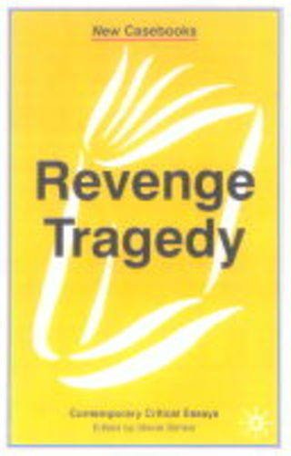 Revenge Tragedy (New casebooks)
