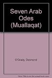 The Seven Arab odes : an English verse rendering with brief lives of the seven poets