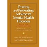Treating and Preventing Adolescent Mental Health Disorders: What We Know and What We Don't Know: A Research Agenda for Improving the Mental Health of Our Youth