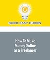 How To Make Money Online as a Freelancer: Earning Online as a Freelancer