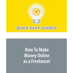 How To Make Money Online as a Freelancer: Earning Online as a Freelancer