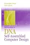 Introduction to DNA Self-Assembled Computer Design