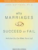 Why Marriages Succeed or Fail: And How You Can Make Yours Last