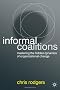 Informal Coalitions: Mastering the Hidden Dynamics of Organizational Change
