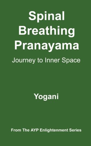 Spinal Breathing Pranayama - Journey to Inner Space: (AYP Enlightenment Series)