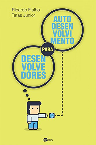 Autodesenvolvimento para desenvolvedores (Portuguese Edition)