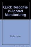 Quick response in apparel manufacturing : a survey of the American scene