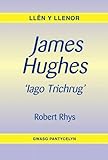 James Hughes ('Iago Trichrug')