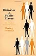 Behavior in Public Places: Notes on the Social Organization of Gatherings