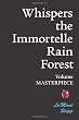 Whispers The Immortelle Rain Forest: Volume Masterpiece (Volume 4)