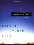 Bright Evening Star: Mystery of the Incarnation (Wheaton Literary)
