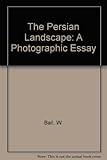Persian landscape : a photographic essay