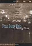 Texas Dance Halls: A Two-Step Circuit (Voice in the American West)