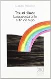 Tras el diluvio: La izquierda ante el fin de siglo (Sociologia y politica) (Spanish Edition)