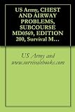 US Army, CHEST AND AIRWAY PROBLEMS, SUBCOURSE MD0569, EDITION 200, Survival Medical Manual