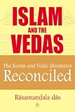 Islam and the Vedas : the Koran and Vedic literatures reconciled