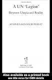 A UN Legion: Between Utopia and Reality (Cass Series on Peacekeeping)