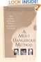 A Most Dangerous Method: The Story of Jung, Freud, and Sabina Spielrein