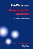 Klausurenkurs im Steuerrecht: Ein Fall- und Repetitionsbuch