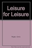 Leisure for leisure : critical essays