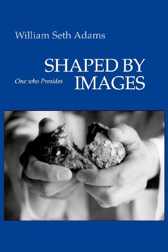 Shaped by Images: One Who Presides
