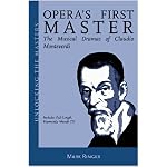 Opera's First Master: The Musical Dramas of Claudio Monteverdi (AMADEUS) book cover