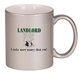 LANDLORD I make more money than you! Coffee Mug Metallic Silver 11 oz