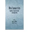 Metal nanoparticles - [electronic resource]  : synthesis, characterization, andapplications  : edited by Daniel L. Feldheim, Colby A. Foss, Jr.