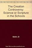 The creation controversy : science or scripture in the schools