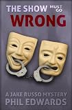 The Show Must Go Wrong (A Jake Russo Mystery)