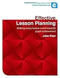Effective lesson planning : making every lesson count towards pupil achievement