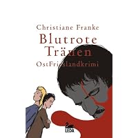 Blutrote Tränen: OstFrieslandkrimi