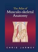 The Atlas of Musculo-Skeletal Anatomy