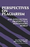 Perspectives on Plagiarism and Intellectual Property in a Postmodern World