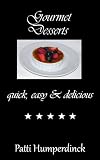 Gourmet Desserts quick, easy & delicious (The Gourmet Series)
