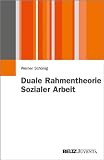 Produkt-Bild: Duale Rahmentheorie Sozialer Arbeit: Luhmanns Systemtheorie und Deweys Pragmatismus im Kontext situativer Interventionen (Juventa Paperback)
