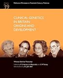 Clinical genetics in Britain : origins and development : the transcript of a Witness Seminar held by the Wellcome Trust Centre for the History of Medicine at UCL, London, on 23 September, 2008
