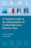 A practical guide to the interpretation of cardiopulmonary exercise tests