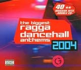 The Biggest Ragga Dancehall Anthems 2004