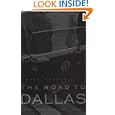 The Road to Dallas: The Assassination of John F. Kennedy by David Kaiser
